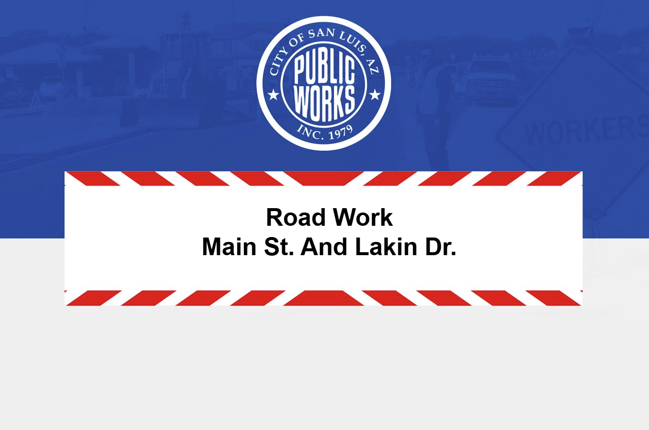 Road work- Main street and Lakin Dr.